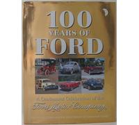 100 Years Of Ford: A Centennial Celebration Of The Ford Motor Company