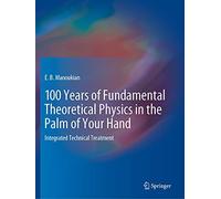 100 Years Of Fundamental Theoretical Physics In The Palm Of Your Hand