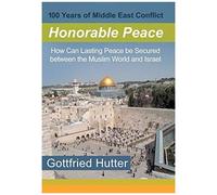 100 Years Of Middle East Conflict - Honorable Peace