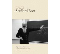 100 Years of Stafford Beer: Organisational Cybernetics: a legacy whose time has come