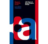 100 Years of Swiss Graphic Design.