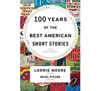 100 Years of The Best American Short Stories