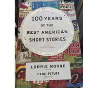 100 Years Of The Best American Short Stories