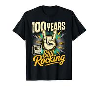 100 Years Still Loud Still Rocking Anniversaire Anni T-Shirt