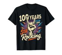 100 Years Still Loud Still Rocking Anniversaire Anni T-Shirt
