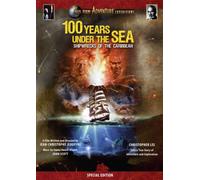 100 Years Under Sea: Shipwrecks of The Caribbe