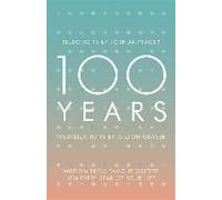 100 Years: Wisdom From Famous Writers On Every Year Of Your Life