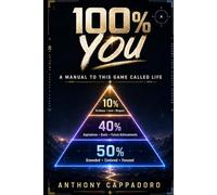 100% You: A Manual To This Game Called Life