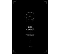 100 Zen Stories That Will Change How You See the World: Short Buddhist Tales for Mindfulness, Inner Peace, and Everyday Wisdom