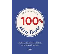 Daniel Lacotte – 100 % zéro faute – Maîtriser (enfin) les subtilités de la langue française