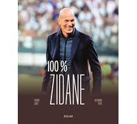 100 % Zidane: Le parcours de Zinedine Zidane à travers ses déclarations publiques