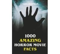 1000 Amazing Horror Movie Facts