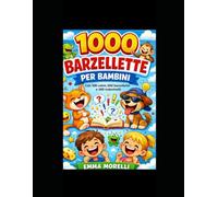 1000 Barzellette per Ridere Colmi e Indovinelli per Bambini: 100 Colmi, 600 Barzellette e 300 Indovinelli Divertenti per Bambini - Libro di Battute per Ridere in Famiglia e con gli Amici 5-10 anni