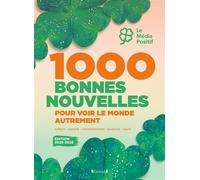 1000 bonnes nouvelles pour voir le monde autrement - Édition 2025-2026 - Le Média positif - Grund - broché - Recueil