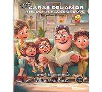 1000 CARAS DEL AMOR / THE MANY FACES OF LOVE: En un solo corazón / Within One Heart