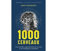 1000 cerveaux Une nouvelle compréhension du cerveau et de l'intelligence artificielle - Jeff Hawkins - Quanto - broché - Essai