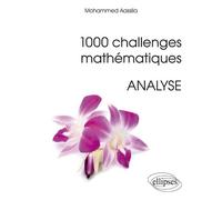 1000 challenges mathématiques : Analyse - Mohammed Aassila - Ellipses - broché - Manuel