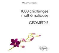 1000 challenges mathématiques : géométrie - Mohammed Aassila - Ellipses - broché - Scolaire / Universitaire