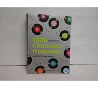 1000 chansons françaises: De 1920 à nos jours