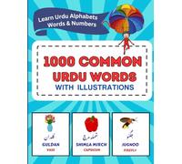 1000 Common Urdu Words with Illustration. Bilingual Urdu - English Learner Book. Learn Urdu Alphabets Words Numbers.