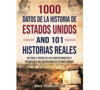 1000 Datos De La Historia De Estados Unidos Y 101 Historias Reales