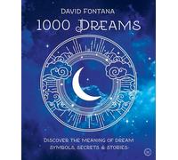 1000 Dreams: Discover the Meanings of Dream Symbols, Secrets & Stories