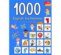 1000 English Vietnamese Bilingual Picture Vocabulary Book: My first hundred basic words