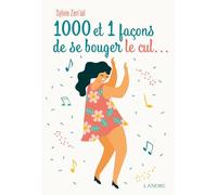 1000 et 1 façons de se bouger le cul