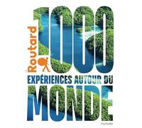 1000 expériences autour du Monde Philippe Gloaguen (Auteur)
