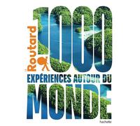 1000 expériences autour du Monde - Philippe Gloaguen - Hachette Tourisme Guides - broché - Beau livre