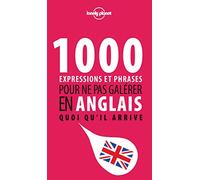1000 expressions et phrases pour ne pas galérer en anglais quoi qu'il arrive