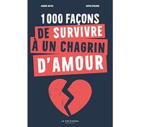 1000 façons de survivre à un chagrin d'amour