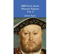 1000 Facts About Historic Figures Vol. 2