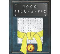 1000 Fill-a-Pix Vol. 1: Japanese puzzles: brain teaser and brain training - level: easy