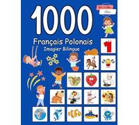 1000 Français Polonais Imagier Bilingue: Le vocabulaire pour mieux lire et écrire