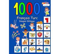 1000 Français Turc Imagier Bilingue: Édition de vocabulaire en couleur