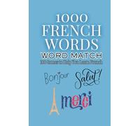 1000 French Words: Word Match: 100 Games to Help You Learn French | Foreign Language Help | Intro to French