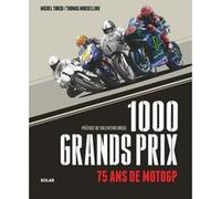 1000 Grands Prix - 75 ans de MotoGP Michel Turco (Auteur), Thomas Morsellino (Contributions), Valentino Rossi (Préface)