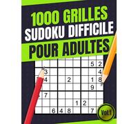 1000 Grilles Sudoku Difficile pour Adultes: Sudoku de Niveau Difficile, Avec Solutions. Gros Caractères (Volume 1)