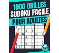 1000 Grilles Sudoku Facile pour Adultes: Sudoku de Niveau Facile, Avec Solutions. Gros Caractères (Volume 1)