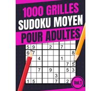 1000 Grilles Sudoku Moyen pour Adultes: Sudoku de Niveau Moyen, Avec Solutions. Gros Caractères (Volume 1)