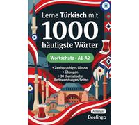 1000 Häufigste Wörter in Türkisch für Anfänger: Türkisch lernen mit Übungen, Beispielen & Glossar - Niveau A1-A2