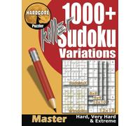 1000+ Hard to Extreme Killer Sudoku Puzzle Variants for Adults: Sudoku X, Windoku, 8x8, 9x9, 10x10 and 12x12 Variations on Killer Sudoku Give a Fun Brain Workout to Keep Your Mind Active