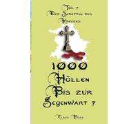 1000 Höllen bis zur Gegenwart VII: Der Schatten des Kreuzes