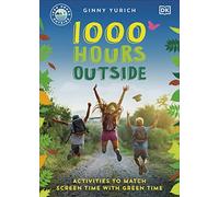 1000 Hours Outside: Activities to Match Screen Time with Green Time