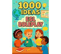 1000 Ideas: ESL Roleplay: Act it out, say it right.