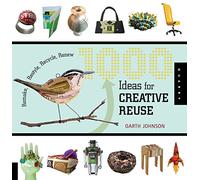 1000 Ideas for Creative Reuse