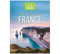 1000 Idées De Séjours En France - Bien Choisir Ses Vacances