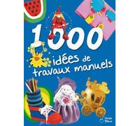 1000 idées de travaux manuels
