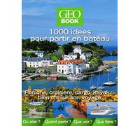 1000 idées pour partir en bateau